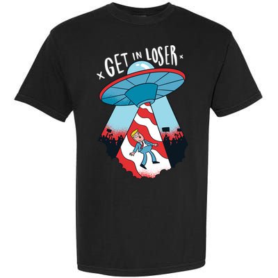 UFO Aliens Abducted Trump Get In Loser Garment-Dyed Heavyweight T-Shirt