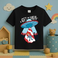 UFO Aliens Abducted Trump Get In Loser Toddler T-Shirt