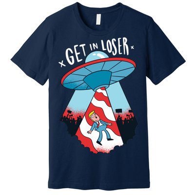 UFO Aliens Abducted Trump Get In Loser Premium T-Shirt