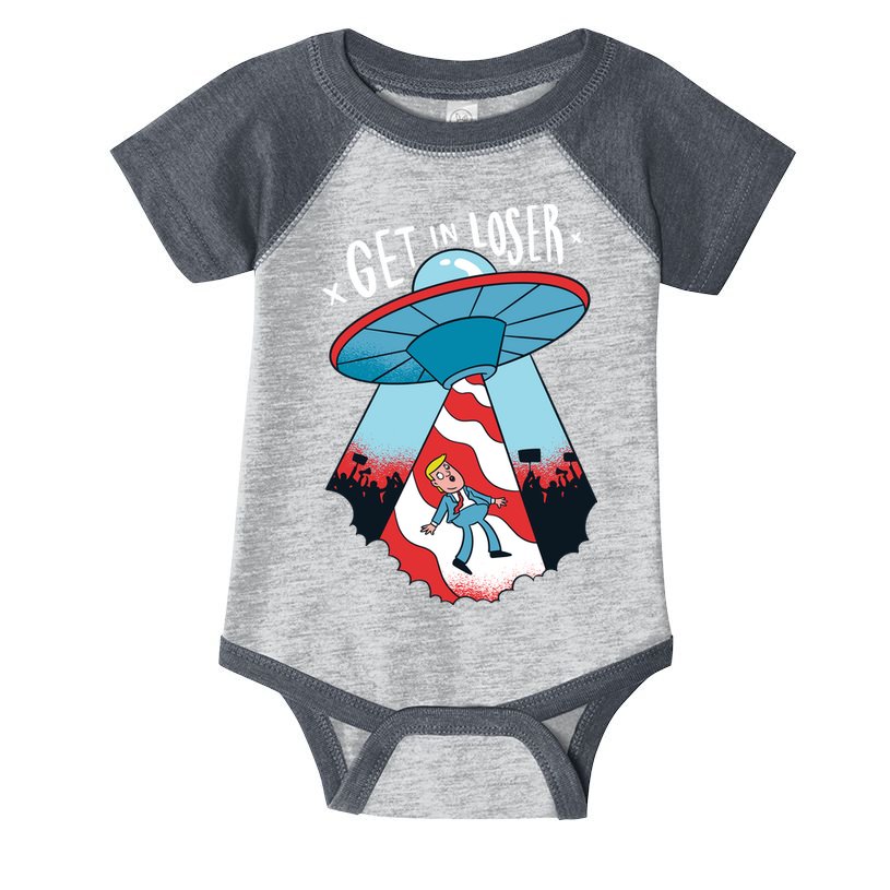UFO Aliens Abducted Trump Get In Loser Infant Baby Jersey Bodysuit