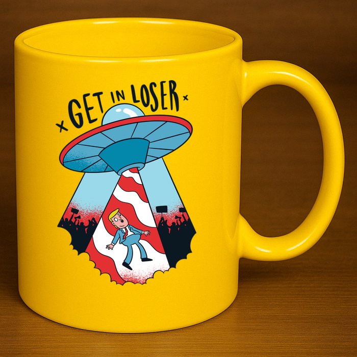 UFO Aliens Abducted Trump Get In Loser 11oz C Handle Ceramic Mug