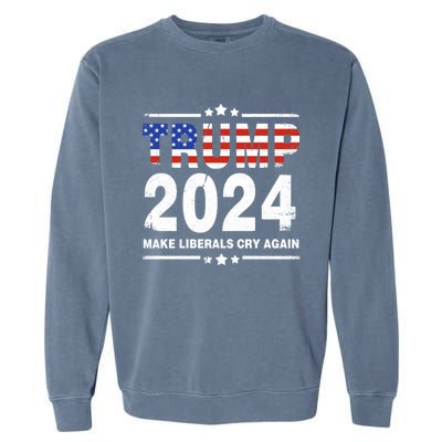 Usa Flag President Trump 2024 Make Liberals Cry Again Funny Gift Garment-Dyed Sweatshirt