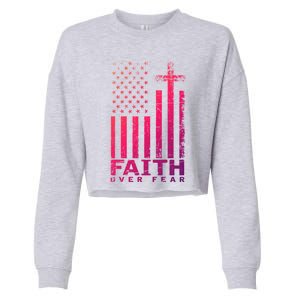 Usa Flag Patriotic American Gift Faith Over Fear Prayer Gift Cropped Pullover Crew