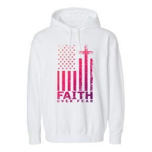 Usa Flag Patriotic American Gift Faith Over Fear Prayer Gift Garment-Dyed Fleece Hoodie