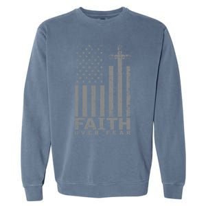 Usa Flag Patriotic American Faith Over Fear Prayer Garment-Dyed Sweatshirt