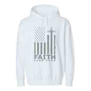 Usa Flag Patriotic American Faith Over Fear Prayer Garment-Dyed Fleece Hoodie