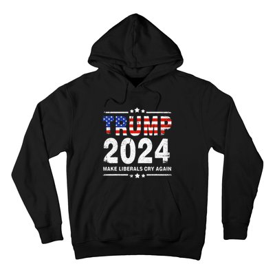 Usa Flag President Trump 2024 Make Liberals Cry Again Hoodie