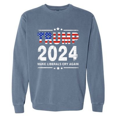 Usa Flag President Trump 2024 Make Liberals Cry Again Garment-Dyed Sweatshirt