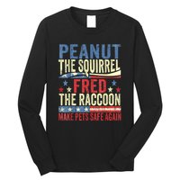 Us Flag Peanut The Squirrel & Fred The Raccoon Make Pets Safe Again Gift Long Sleeve Shirt