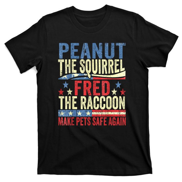 Us Flag Peanut The Squirrel & Fred The Raccoon Make Pets Safe Again Gift T-Shirt