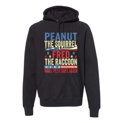 Us Flag Peanut The Squirrel & Fred The Raccoon Make Pets Safe Again Gift Premium Hoodie