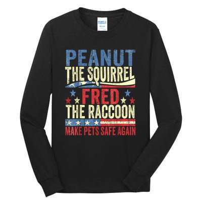 Us Flag Peanut The Squirrel & Fred The Raccoon Make Pets Safe Again Gift Tall Long Sleeve T-Shirt