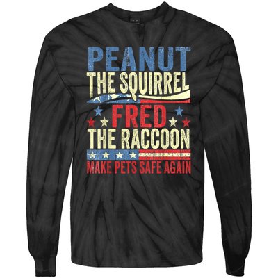 Us Flag Peanut The Squirrel & Fred The Raccoon Make Pets Safe Again Gift Tie-Dye Long Sleeve Shirt