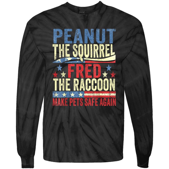 Us Flag Peanut The Squirrel & Fred The Raccoon Make Pets Safe Again Gift Tie-Dye Long Sleeve Shirt