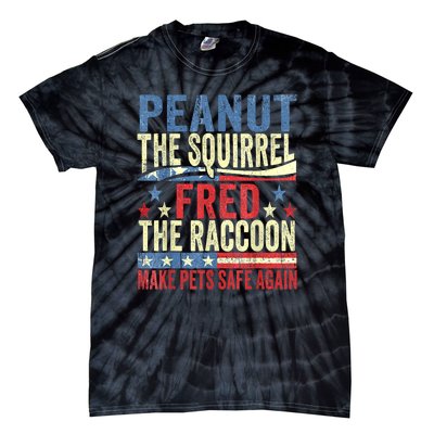 Us Flag Peanut The Squirrel & Fred The Raccoon Make Pets Safe Again Gift Tie-Dye T-Shirt