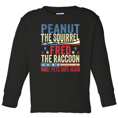 Us Flag Peanut The Squirrel & Fred The Raccoon Make Pets Safe Again Gift Toddler Long Sleeve Shirt