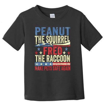 Us Flag Peanut The Squirrel & Fred The Raccoon Make Pets Safe Again Gift Toddler T-Shirt