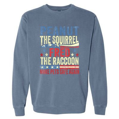 Us Flag Peanut The Squirrel & Fred The Raccoon Make Pets Safe Again Gift Garment-Dyed Sweatshirt