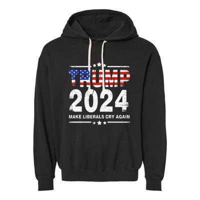 Usa Flag President Trump 2024 Make Liberals Cry Again Garment-Dyed Fleece Hoodie