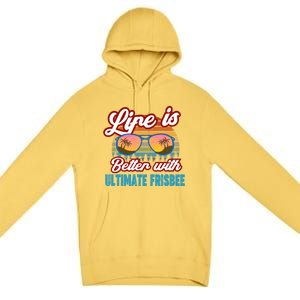 Ultimate Frisbee Player Life Is Better With Ultimate Frisbee Cool Gift Premium Pullover Hoodie