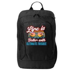 Ultimate Frisbee Player Life Is Better With Ultimate Frisbee Cool Gift City Backpack