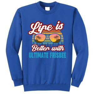 Ultimate Frisbee Player Life Is Better With Ultimate Frisbee Cool Gift Sweatshirt