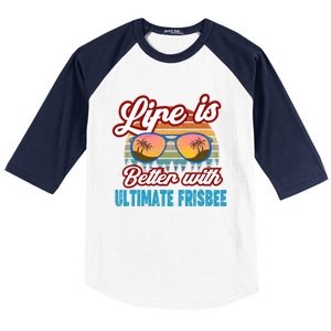 Ultimate Frisbee Player Life Is Better With Ultimate Frisbee Cool Gift Baseball Sleeve Shirt