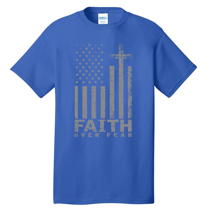 Usa Flag Patriotic American Gift Faith Over Fear Prayer Gift Tall T-Shirt