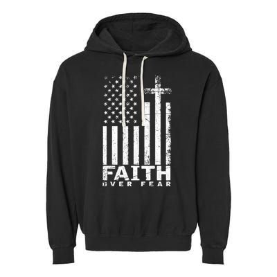Usa Flag Patriotic American Gift Faith Over Fear Prayer Garment-Dyed Fleece Hoodie