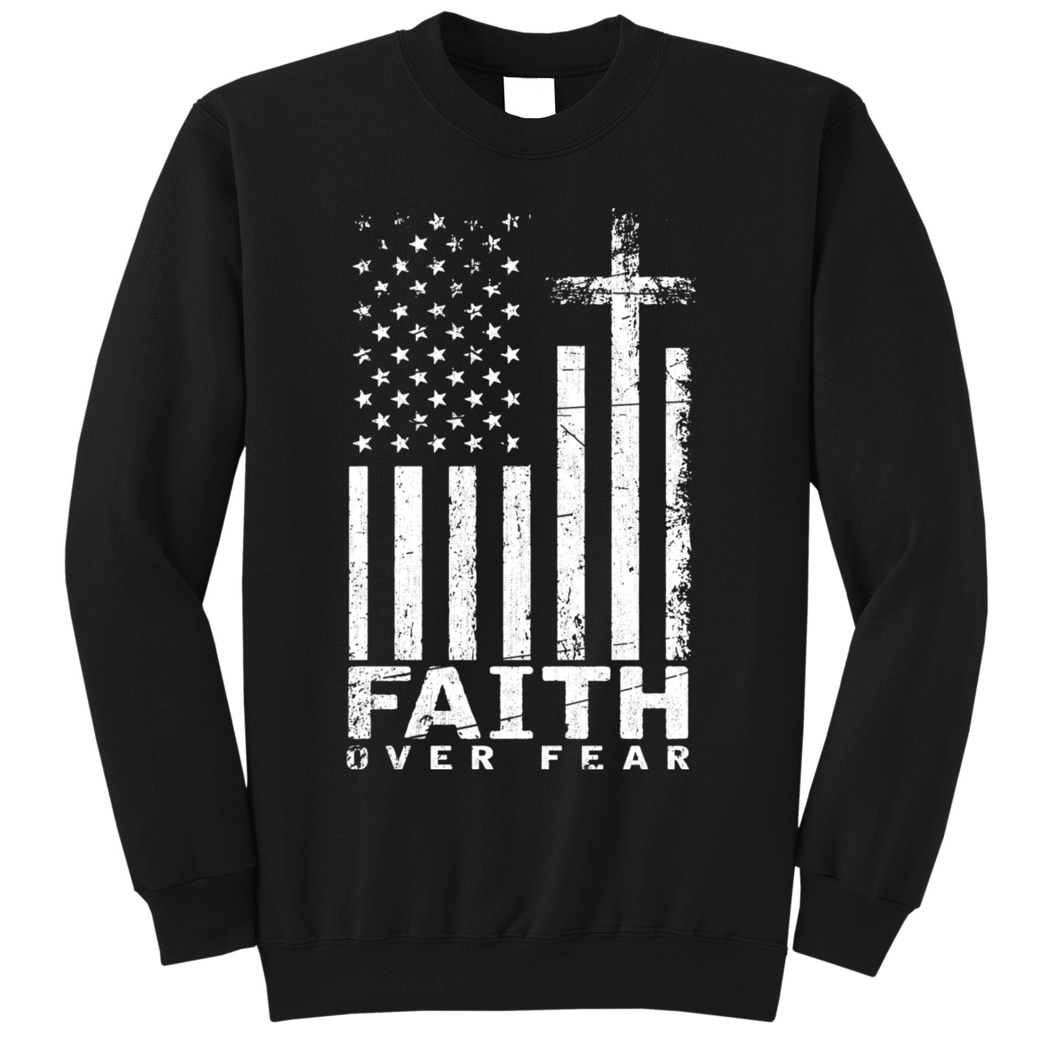 Usa Flag Patriotic American Gift Faith Over Fear Prayer Sweatshirt