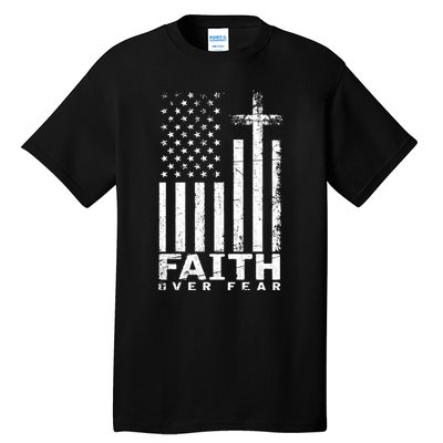 Usa Flag Patriotic American Gift Faith Over Fear Prayer Tall T-Shirt