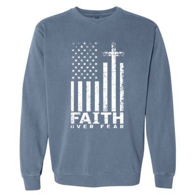 Usa Flag Patriotic American Gift Faith Over Fear Prayer Garment-Dyed Sweatshirt