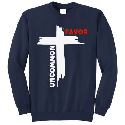 Uncommon Favor Religious Christian Believer Tall Sweatshirt