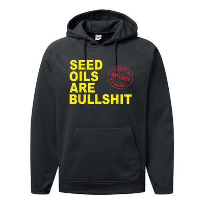 Unhealthy Foods Seed Oils Are Bullshit Oils  Performance Fleece Hoodie