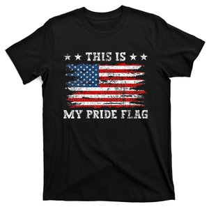 Us Flag This Is My Pride Flag For Proud Patriotic American T-Shirt