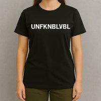 Unfknblvbl (Free Thinker Conspiracy Theorist) T-Shirt