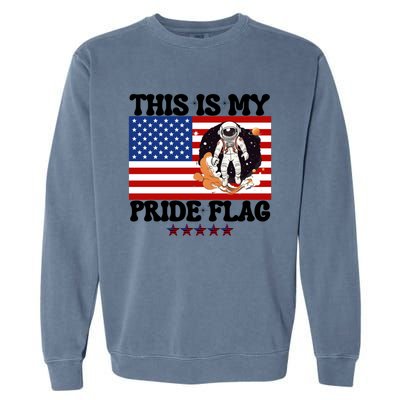 Usa Flag This Is My Pride Flag 2024 Astronaut 4th Of July Gift Garment-Dyed Sweatshirt