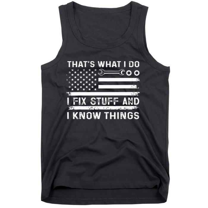 USA Flag Thats What I Do I Fix Stuff And I Know Things Tank Top