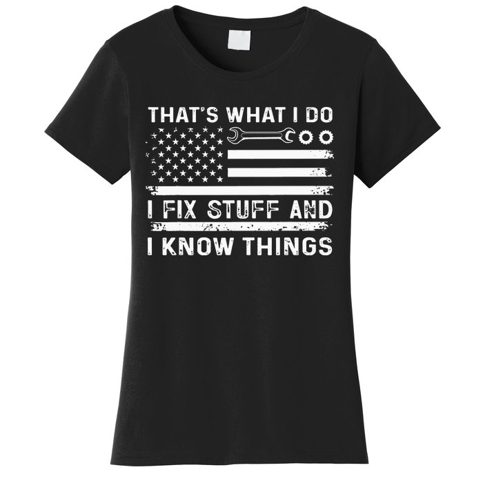 USA Flag Thats What I Do I Fix Stuff And I Know Things Women's T-Shirt