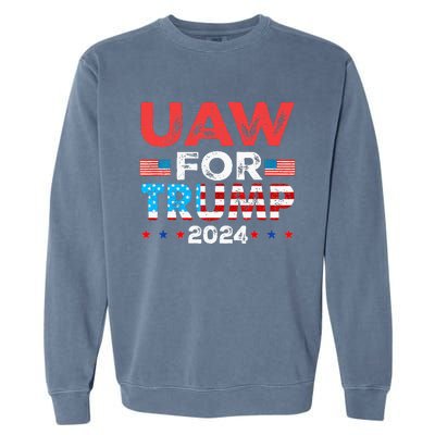 Uaw For Trump 2024 United Auto Workers Garment-Dyed Sweatshirt