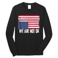 USA Flag Upside Down We Are Not Ok American Flag Distress Long Sleeve Shirt