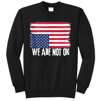 USA Flag Upside Down We Are Not Ok American Flag Distress Sweatshirt