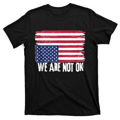 USA Flag Upside Down We Are Not Ok American Flag Distress T-Shirt