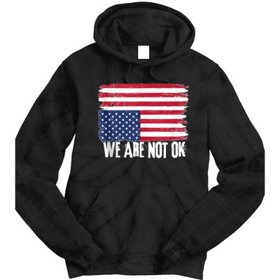 USA Flag Upside Down We Are Not Ok American Flag Distress Tie Dye Hoodie