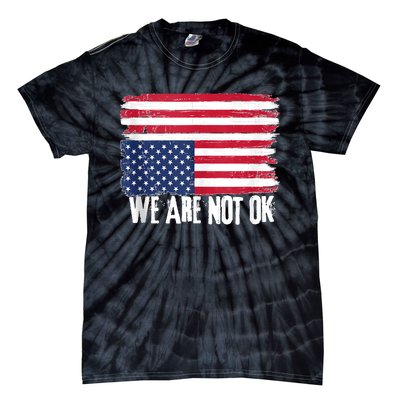 USA Flag Upside Down We Are Not Ok American Flag Distress Tie-Dye T-Shirt