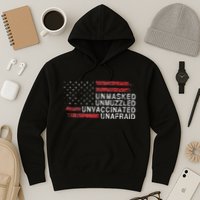 Us Flag Unmasked Unmuzzled Unvaccinated Unafraid Hoodie