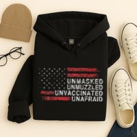 Us Flag Unmasked Unmuzzled Unvaccinated Unafraid Hoodie