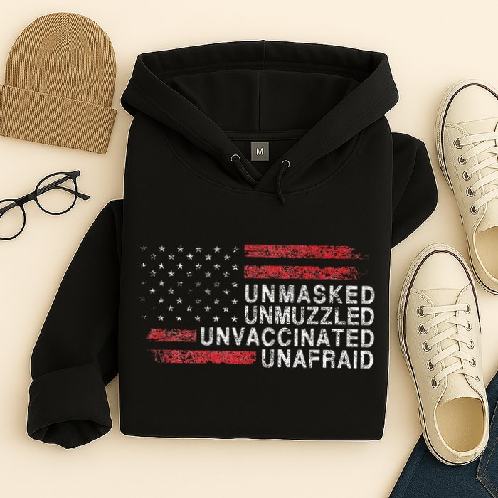 Us Flag Unmasked Unmuzzled Unvaccinated Unafraid Hoodie