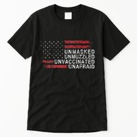 Us Flag Unmasked Unmuzzled Unvaccinated Unafraid Tall T-Shirt