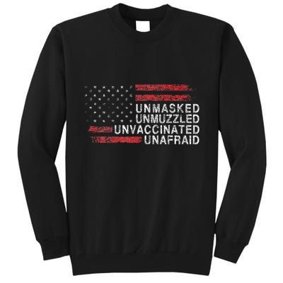 Us Flag Unmasked Unmuzzled Unvaccinated Unafraid Tall Sweatshirt